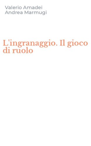 L'ingranaggio. Il gioco di ruolo