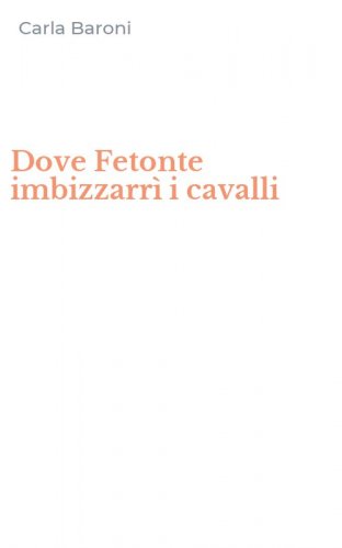 Dove Fetonte imbizzarr&igrave; i cavalli