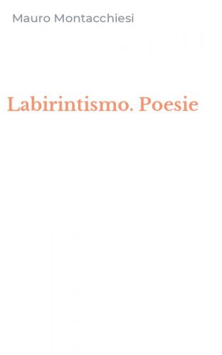 Labirintismo. Poesie