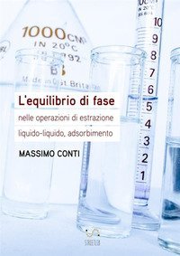 L'equilibrio di fase nelle operazioni di estrazione liquido-liquido, adsorbimento