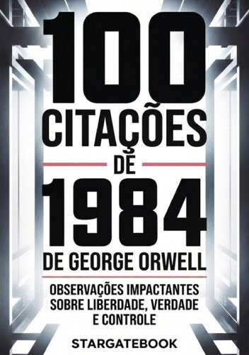 100 cita&ccedil;&otilde;es de 1984 de George Orwell