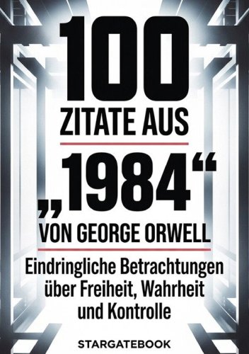 100 Zitate aus 1984 von George Orwell