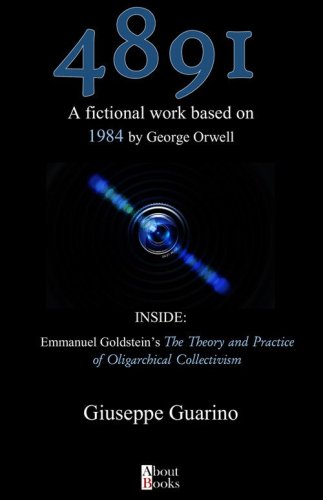 4891 A fictional work based on 1984 by George Orwell. Inside: Emmanuel Goldstein's &laquo;The theory and practice of oligarchical collectivism&raquo;