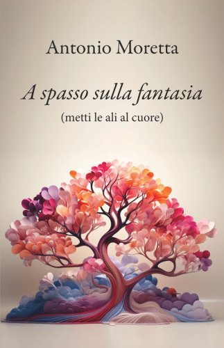 A spasso sulla fantasia. Metti le ali al cuore