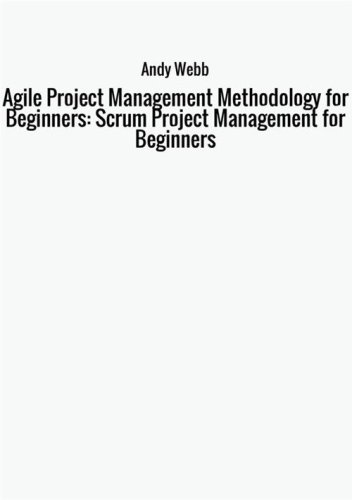Agile project management methodology for beginners: scrum project management for beginners
