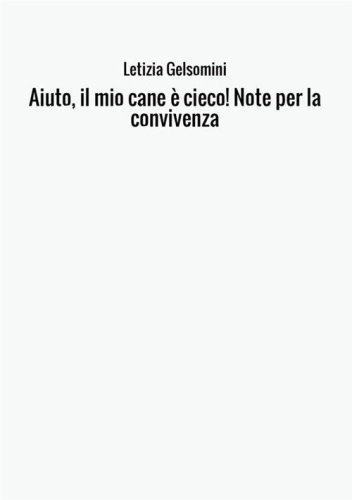 Aiuto, il mio cane &egrave; cieco! Note per la convivenza