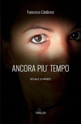 Ancora pi&ugrave; tempo. Rituale di morte