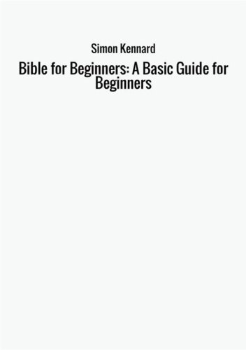 Bible for beginners: a basic guide for beginners