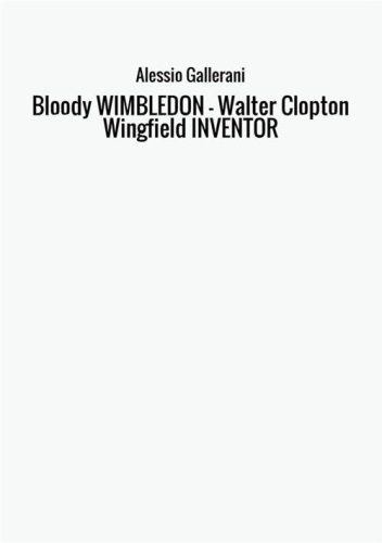 Bloody Wimbledon. Walter Clopton Wingfield inventor