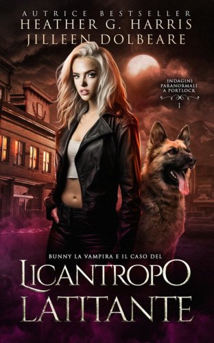 Bunny la Vampira e il Caso del Licantropo Latitante