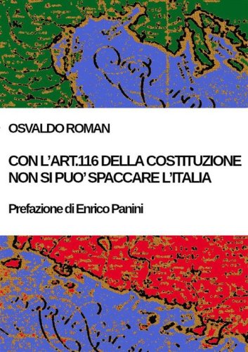 Con l'Art. 116 della Costituzione non si pu&ograve; spaccare l'Italia