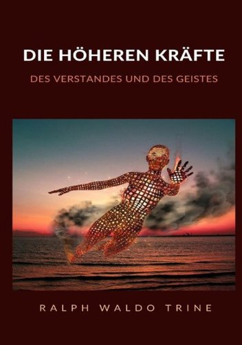 Die h&ouml;heren kr&auml;fte des verstandes und des geistes