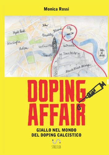 Doping affair. Giallo nel mondo del doping calcistico
