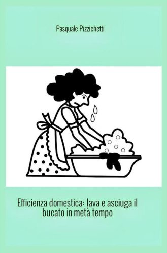 Efficienza domestica. Lava e asciuga il bucato in met&agrave; tempo