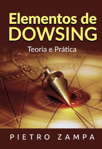 Elementos de dowsing. Teoria e pr&aacute;tica