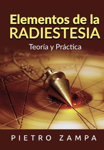Elementos de la radiestesia. Teor&iacute;a y pr&aacute;ctica