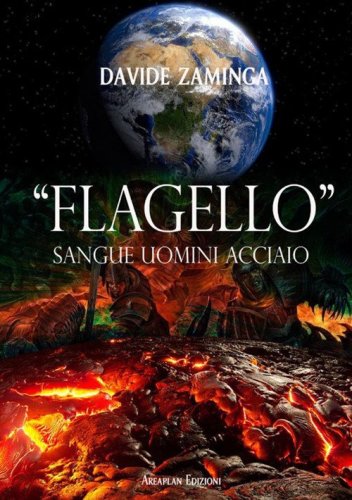 &laquo;Flagello&raquo;. Sangue uomini acciaio