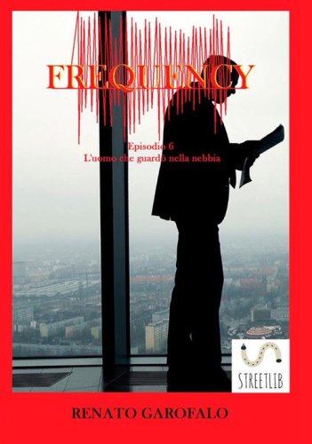 Frequency. L'uomo che guard&ograve; nella nebbia