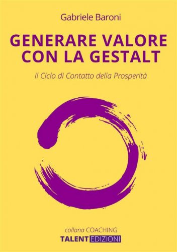 Generare valore con la Gestalt. Il ciclo di contatto della prosperit&agrave;
