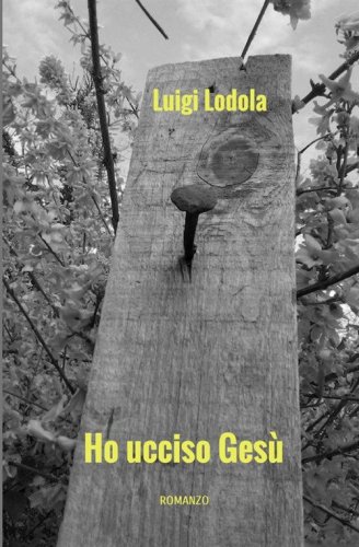 Ho ucciso Ges&ugrave;