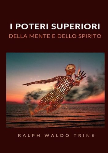I poteri superiori della mente e dello spirito
