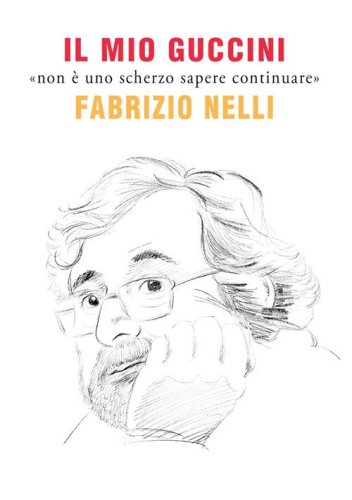 Il mio Guccini. &laquo;Non &egrave; uno scherzo sapere continuare&raquo;