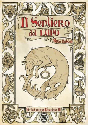 Il sentiero del lupo. Per la corona d'acciaio
