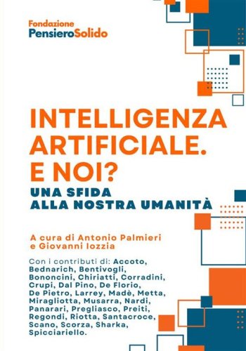 Intelligenza artificiale. E noi? Una sfida alla nostra umanit&agrave;