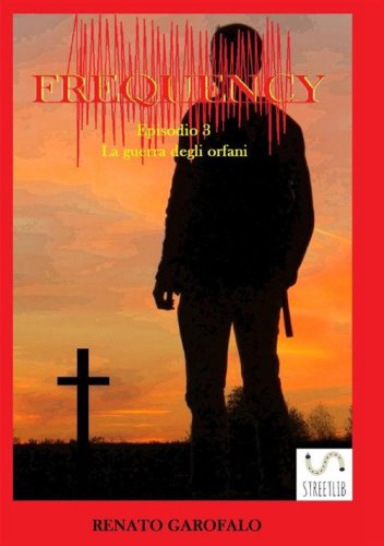 La guerra degli orfani. Frequency