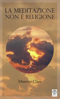 La meditazione non &egrave; religione