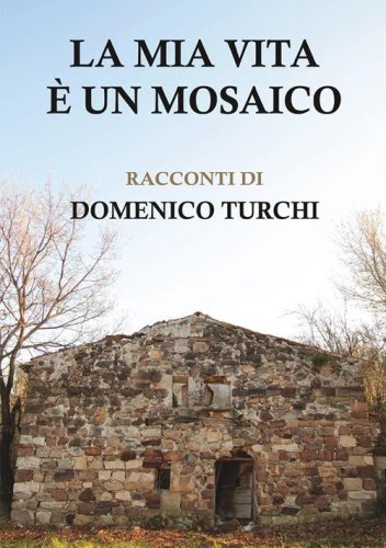 La mia vita &egrave; un mosaico