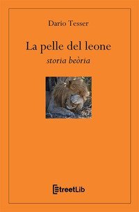 La pelle del leone. Storia be&ograve;ria