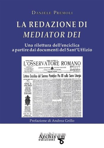 La redazione di Mediator Dei. Una rilettura dell'enciclica a partire dai documenti del Sant'Uffizio