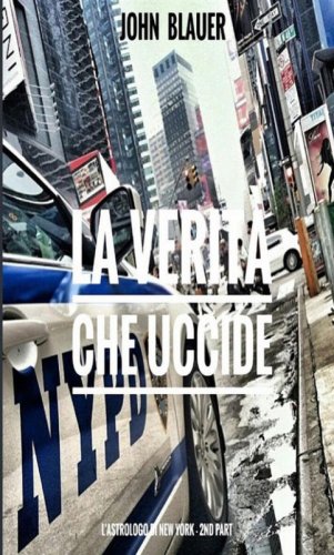 La verit&agrave; che uccide. L' astrologo di New York