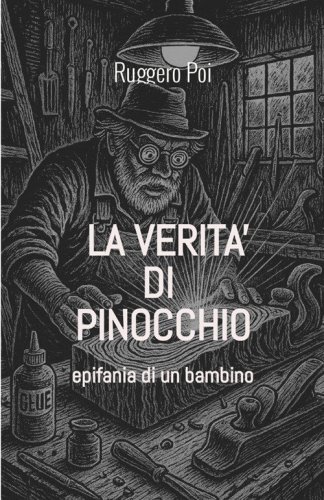 La verit&agrave; di Pinocchio. Epifania di un bambino
