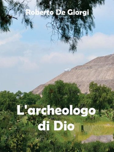 L'archeologo di Dio