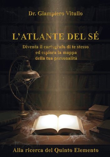 L'atlante del s&eacute;. Alla ricerca del quinto elemento