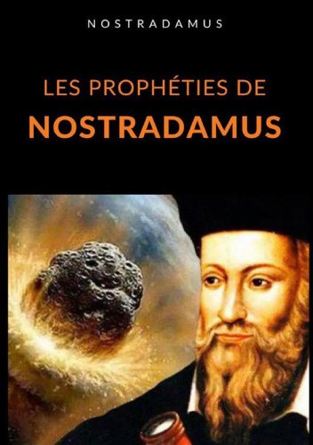 Les proph&eacute;ties de Nostradamus