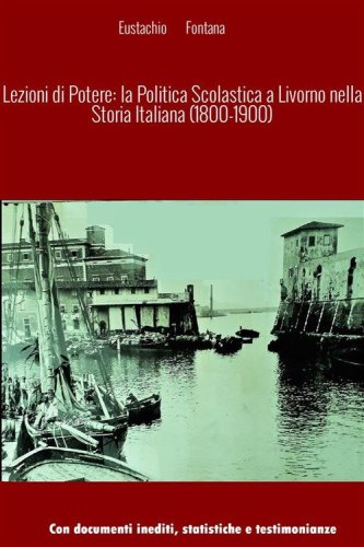 Lezioni di potere: la politica scolastica a Livorno nella storia italiana