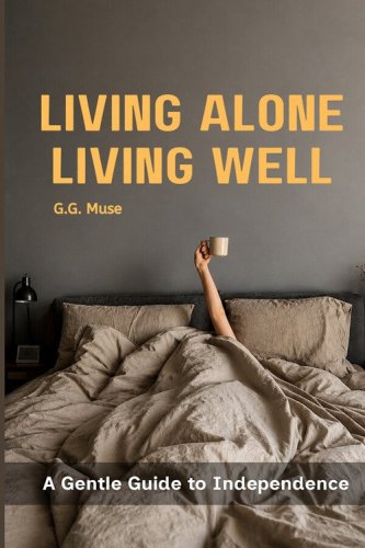 Living alone, living well. A gentle guide to independence