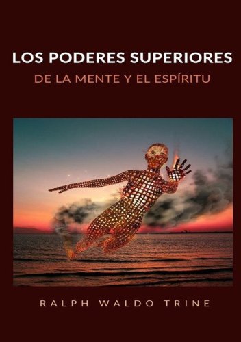 Los poderes superiores de la mente y el esp&iacute;ritu