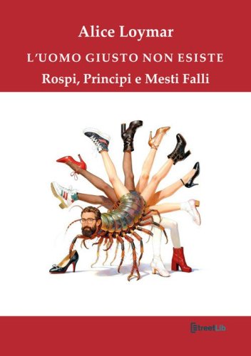L'uomo giusto non esiste. Rospi, principi e mesti falli
