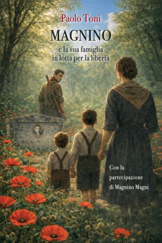 Magnino e la sua famiglia in lotta per la libert&agrave;