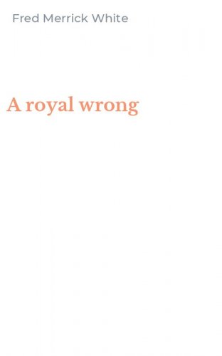 A royal wrong