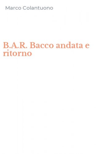 B.A.R. Bacco andata e ritorno