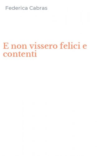 E non vissero felici e contenti