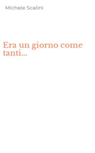 Era un giorno come tanti...