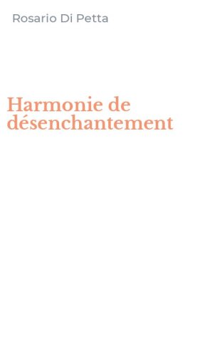 Harmonie de d&eacute;senchantement