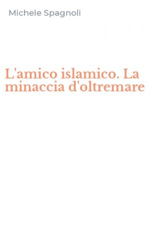 L'amico islamico. La minaccia d'oltremare