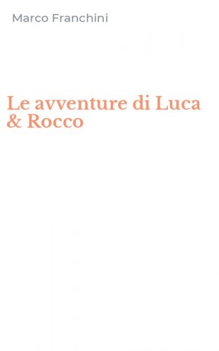 Le avventure di Luca & Rocco